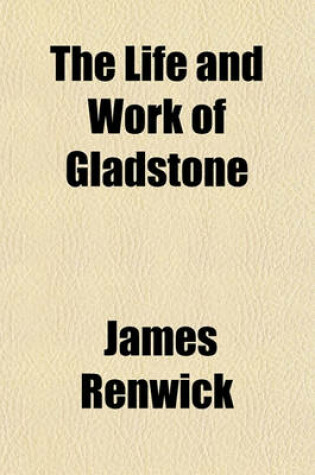 Cover of The Life and Work of Gladstone