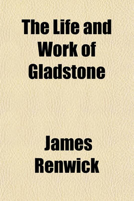 Book cover for The Life and Work of Gladstone