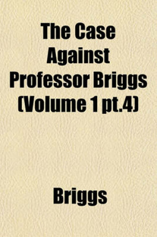 Cover of The Case Against Professor Briggs (Volume 1 PT.4)