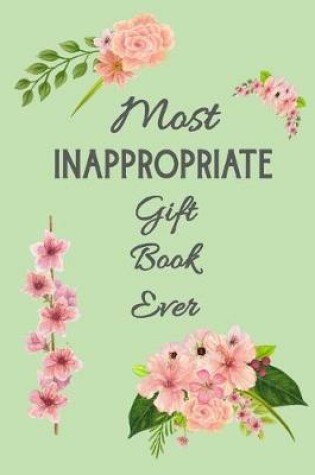 Cover of Most Inappropriate Gift Book ever
