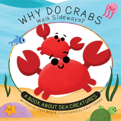 Book cover for Why Do Crabs Walk Sideways?