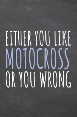 Cover of Either You Like Motocross Or You Wrong