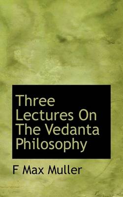 Book cover for Three Lectures on the Vedanta Philosophy