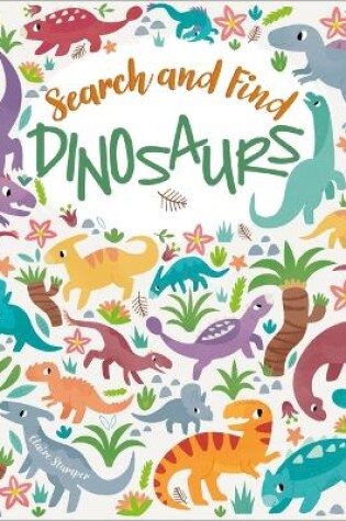 Cover of Search and Find: Dinosaurs