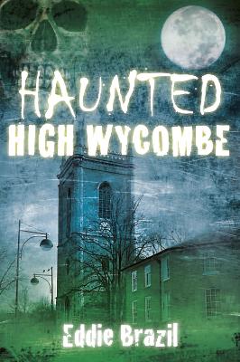 Book cover for Haunted High Wycombe