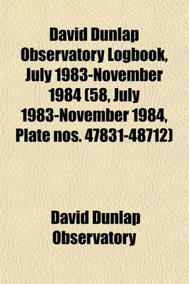 Book cover for David Dunlap Observatory Logbook, July 1983-November 1984 (58, July 1983-November 1984, Plate Nos. 47831-48712)