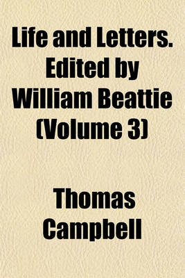 Book cover for Life and Letters. Edited by William Beattie (Volume 3)