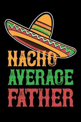 Book cover for Nacho Average Father