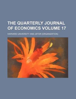 Book cover for The Quarterly Journal of Economics Volume 17