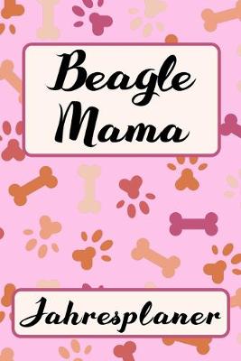 Book cover for BEAGLE MAMA Jahresplaner