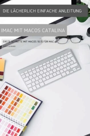 Cover of Die l�cherlich einfache Anleitung zum iMac mit MacOS Catalina