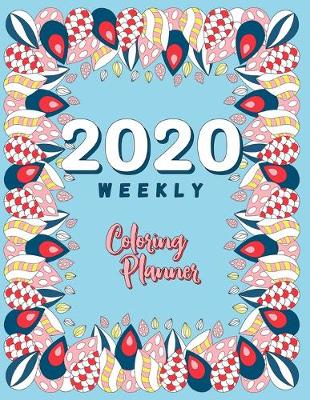 Book cover for 2020 Weekly Coloring Planner