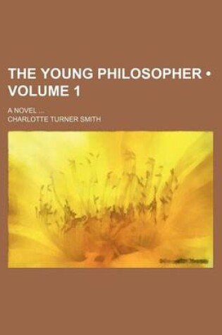 Cover of The Young Philosopher (Volume 1); A Novel