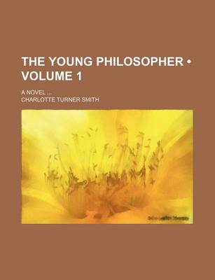 Book cover for The Young Philosopher (Volume 1); A Novel