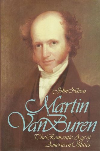 Book cover for Martin Van Buren and the Romantic Age of American Politics