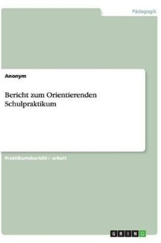 Cover of Bericht zum Orientierenden Schulpraktikum