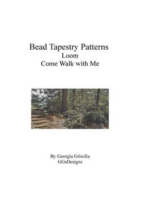 Book cover for Bead Tapestry Patterns Loom Come Walk With Me