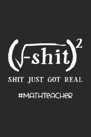 Cover of Shit Just Got Real #MathTeacher