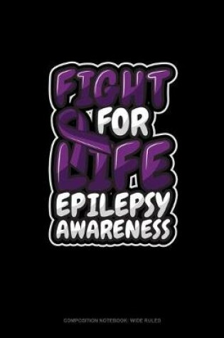 Cover of Fight For Life Epilepsy Awareness