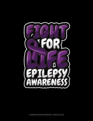 Cover of Fight For Life Epilepsy Awareness