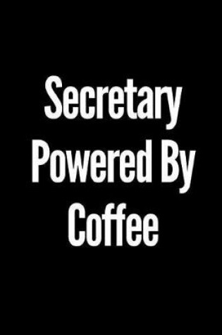 Cover of Secretary Powered by Coffee