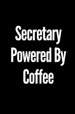 Book cover for Secretary Powered by Coffee