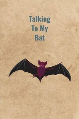 Cover of Talking To My Bat