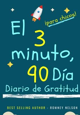 Book cover for El diario de gratitud de 3 minutos y 90 dias para ninos