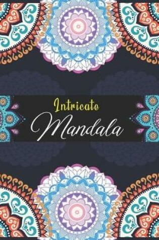Cover of Intricate Mandalas.