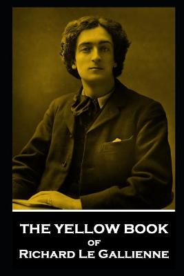 Book cover for The Yellow Book of Richard Le Gallienne