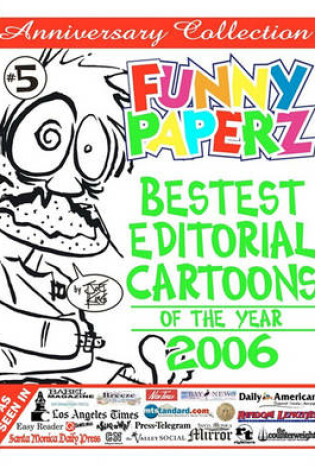 Cover of FUNNY PAPERZ #5 - Bestest Editorial Cartoons of the Year - 2006