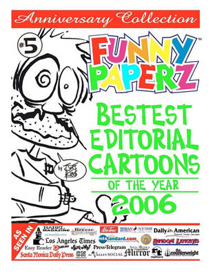 Book cover for FUNNY PAPERZ #5 - Bestest Editorial Cartoons of the Year - 2006