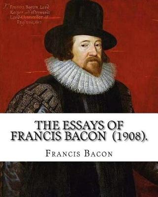 Book cover for The Essays of Francis Bacon (1908). By