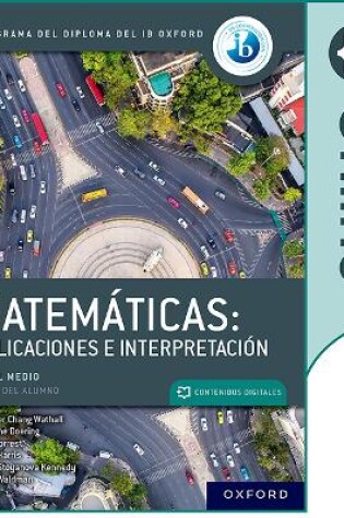 Cover of Matemáticas IB: Aplicaciones e Interpretación, Nivel Medio, Libro Digital Ampliado