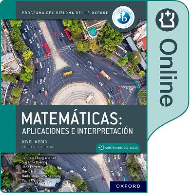 Book cover for Matemáticas IB: Aplicaciones e Interpretación, Nivel Medio, Libro Digital Ampliado