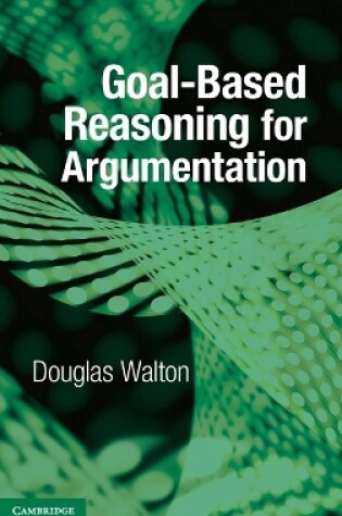 Cover of Goal-based Reasoning for Argumentation