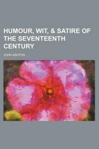 Cover of Humour, Wit, & Satire of the Seventeenth Century