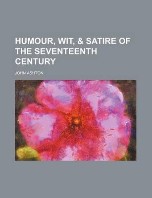 Book cover for Humour, Wit, & Satire of the Seventeenth Century
