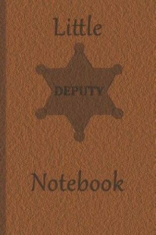 Cover of Little Deputy Notebook