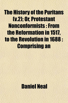 Book cover for The History of the Puritans (V.2); Or, Protestant Nonconformists