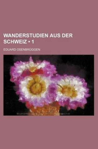 Cover of Wanderstudien Aus Der Schweiz (1)