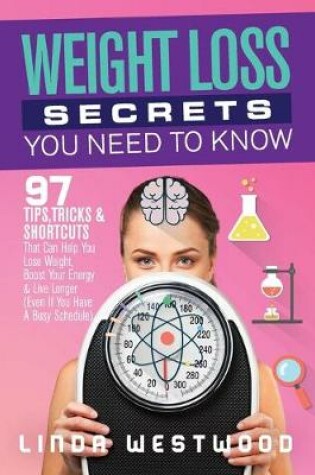 Cover of Weight Loss Secrets You Need to Know