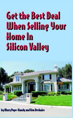 Book cover for Get the Best Deal When Selling Your Home in the Silicon Valley