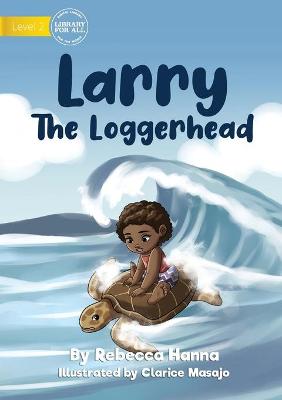 Book cover for Larry The Loggerhead