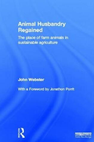 Cover of Animal Husbandry Regained: The Place of Farm Animals in Sustainable Agriculture
