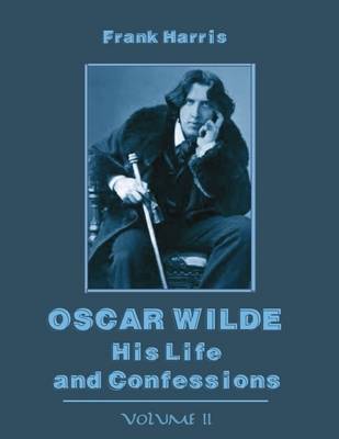 Book cover for Oscar Wilde : His Life and Confessions, Volume II (Illustrated)