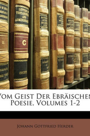 Cover of Vom Geist Der Ebraischen Poesie, Erster Theil.