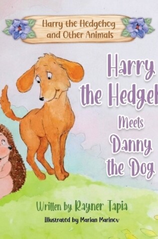 Cover of Harry the Hedgehog meets Danny the Dog