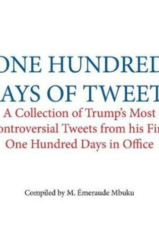 Cover of One Hundred Days of Tweets
