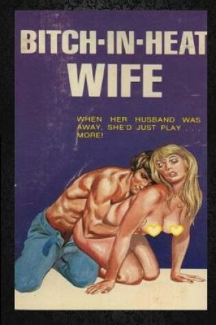 Cover of Bitch-In-Heat Wife - Erotic Novel